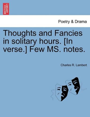 Thoughts and Fancies in Solitary Hours. [In Verse.] Few Ms. Notes. book