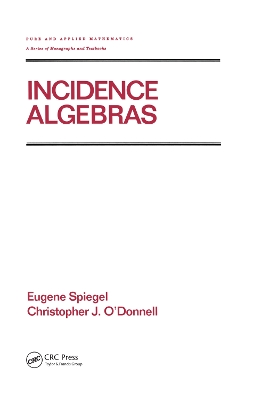 Incidence Algebras by Eugene Spiegel