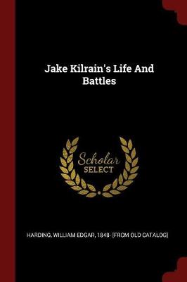 Jake Kilrain's Life and Battles by William Edgar 1848- [From Old Harding