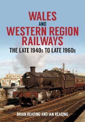 Wales and Western Region Railways: The Late 1940s to late 1960s book