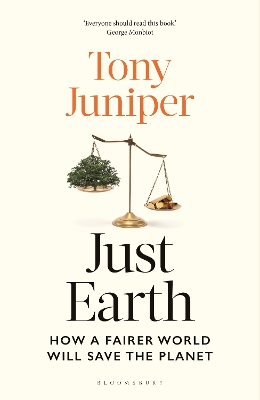 Just Earth: How a Fairer World Will Save the Planet by Tony Juniper