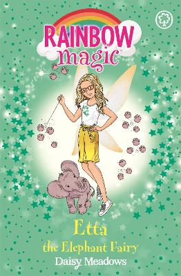 Rainbow Magic: Etta the Elephant Fairy: The Endangered Animals Fairies Book 1 book