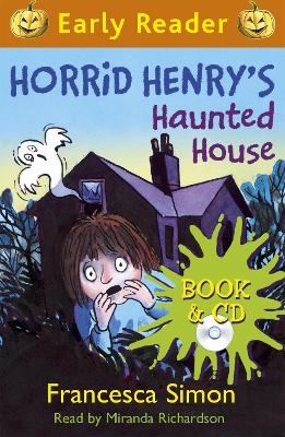 Horrid Henry Early Reader: Horrid Henry's Haunted House: Book 28 by Francesca Simon