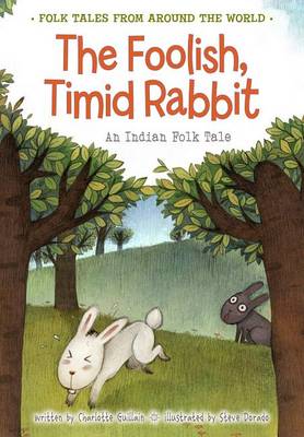 The Foolish, Timid Rabbit by Charlotte Guillain