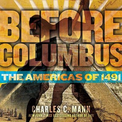 Before Columbus: The Americas of 1491 book