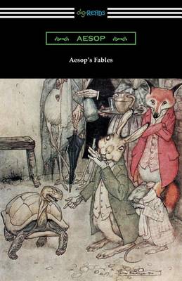 Aesop's Fables (Illustrated by Arthur Rackham with an Introduction by G. K. Chesterton) by Aesop