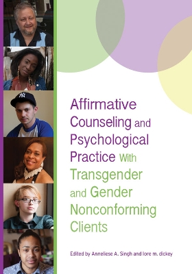 Affirmative Counseling and Psychological Practice With Transgender and Gender Nonconforming Clients book