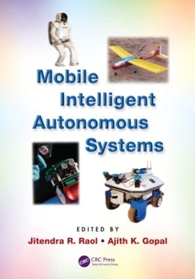 Mobile Intelligent Autonomous Systems by Jitendra R. Raol