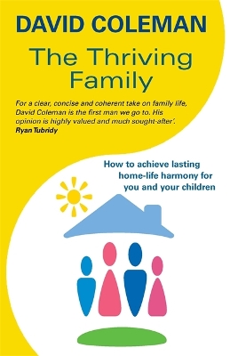 Thriving Family: How to Achieve Lasting Home-Life Harmony for You and Your Children book