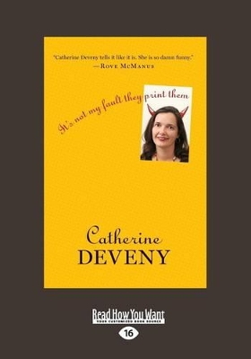 It's Not My Fault They Print Them by Catherine Deveny