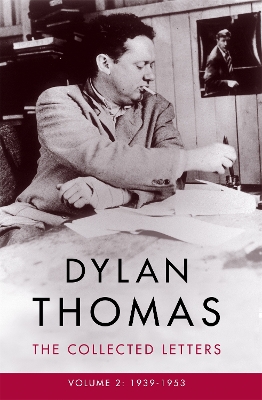 Dylan Thomas: The Collected Letters Volume 2 book