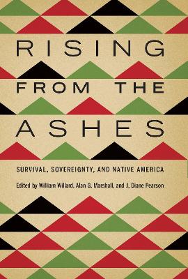 Rising from the Ashes: Survival, Sovereignty, and Native America book