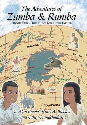 The Adventures of Zumba and Rumba: Book Two - The Hunt for Their Father book