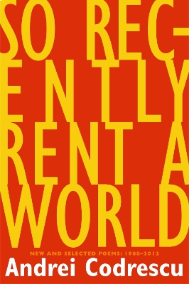 So Recently Rent a World by Andrei Codrescu