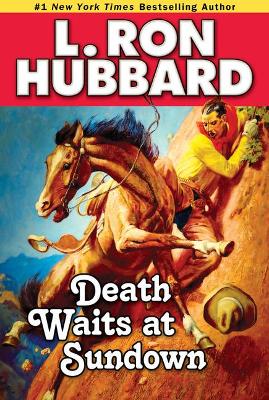 Death Waits at Sundown by L. Ron Hubbard
