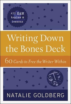 Writing Down the Bones Deck: 60 Cards to Free the Writer Within book