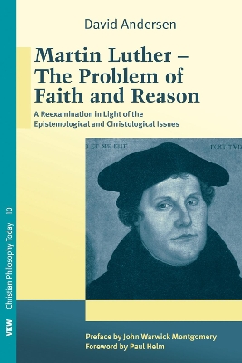 Martin Luther: The Problem with Faith and Reason book