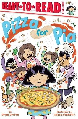 Pizza for Pia: Ready-To-Read Level 1 by Betsy Groban