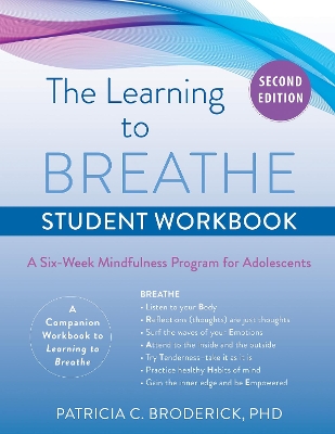 The Learning to Breathe Student Workbook: A Six-Week Mindfulness Program for Adolescents by Patricia C. Broderick