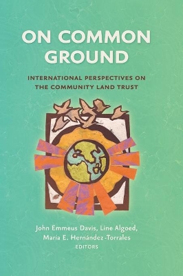 On Common Ground: International Perspectives on the Community Land Trust by John Emmeus Davis