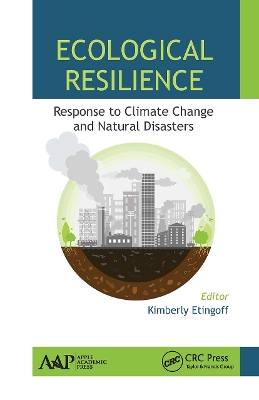 Ecological Resilience: Response to Climate Change and Natural Disasters by Kimberly Etingoff