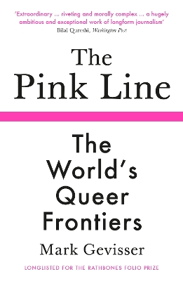 The Pink Line: The World’s Queer Frontiers by Mark Gevisser