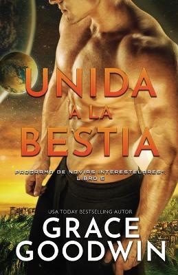 Unida a la Bestia: (Letra grande) by Grace Goodwin