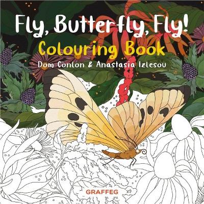 Fly, Butterfly, Fly! Colouring Book by Dom Conlon