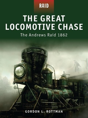 Great Locomotive Chase - the Andrew's Raid 1862 book