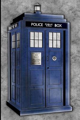 Tardis - Police Public Call Box - Doctor Who Journal Lined Notebook book