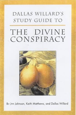 Dallas Willard's Guide to the Divine Conspiracy book