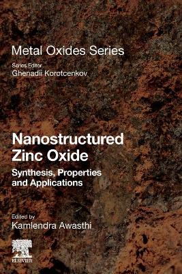 Nanostructured Zinc Oxide: Synthesis, Properties and Applications book