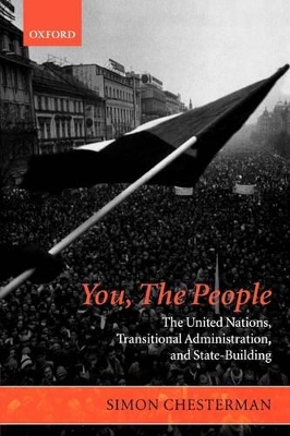 You, The People: The United Nations, Transitional Administration, and State-Building book