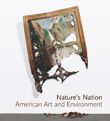 Nature’s Nation: American Art and Environment book