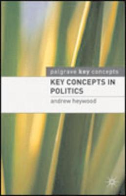 Key Concepts in Politics by Andrew Heywood