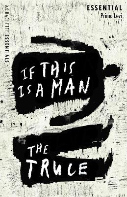 If This Is A Man/The Truce: Hachette Essentials by Primo Levi