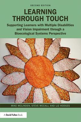 Learning through Touch: Supporting Learners with Multiple Disabilities and Vision Impairment through a Bioecological Systems Perspective book