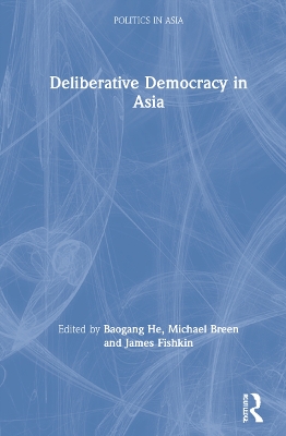 Deliberative Democracy in Asia by Baogang He