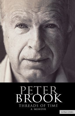 Peter Brook: Threads of Time by Peter Brook