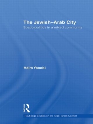 The Jewish-Arab City by Haim Yacobi