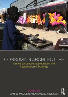 Consuming Architecture by Daniel Maudlin