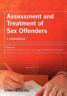 Assessment and Treatment of Sex Offenders - a Handbook by Anthony R. Beech