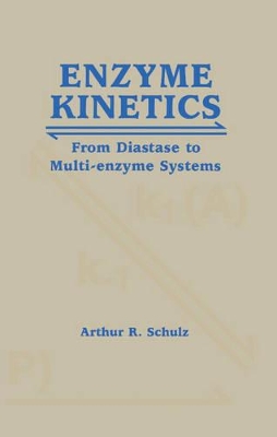 Enzyme Kinetics by Arthur R. Schulz