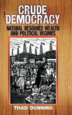 Crude Democracy by Thad Dunning