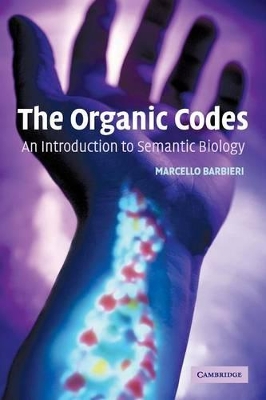 The Organic Codes by Marcello Barbieri