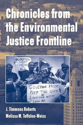 Chronicles from the Environmental Justice Frontline by J. Timmons Roberts