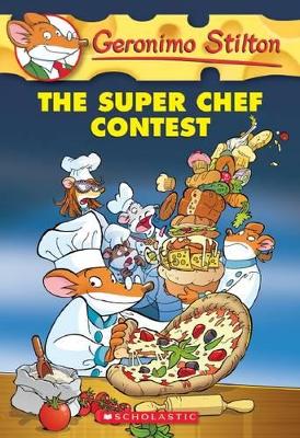 Super Chef Contest by Geronimo Stilton