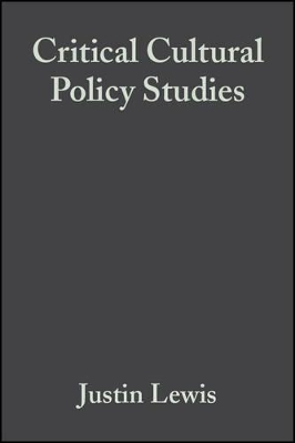 Critical Cultural Policy Studies by Justin Lewis