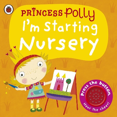 I'm Starting Nursery: A Princess Polly book book