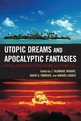 Utopic Dreams and Apocalyptic Fantasies by Talmadge J Wright